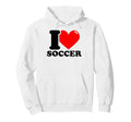 I Love Soccer Hoodie - Streetwear Style Unisex - T-Shirt, Sweatshirt, Hoodie