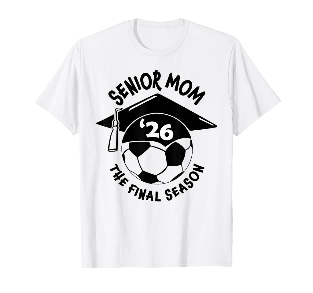 Soccer Mom Senior Mom Final Season T-Shirt - Minimalist Print Men Women - T-Shirt, Sweatshirt, Hoodie