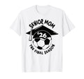 Soccer Mom Senior Mom Final Season T-Shirt - Minimalist Print Men Women - T-Shirt, Sweatshirt, Hoodie