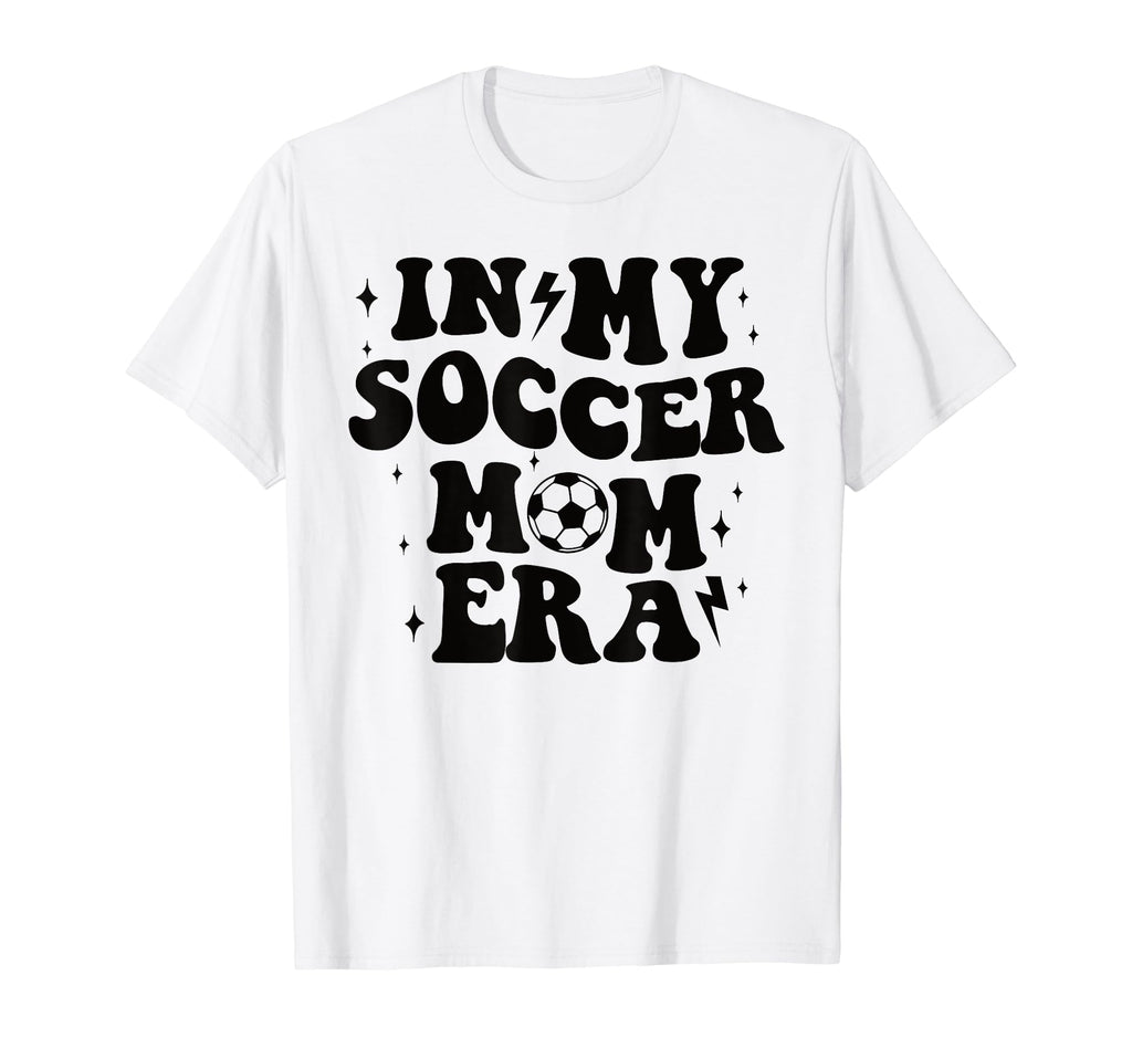 My Soccer Mom Era T-Shirt - Graphic Print Unisex - T-Shirt, Sweatshirt, Hoodie