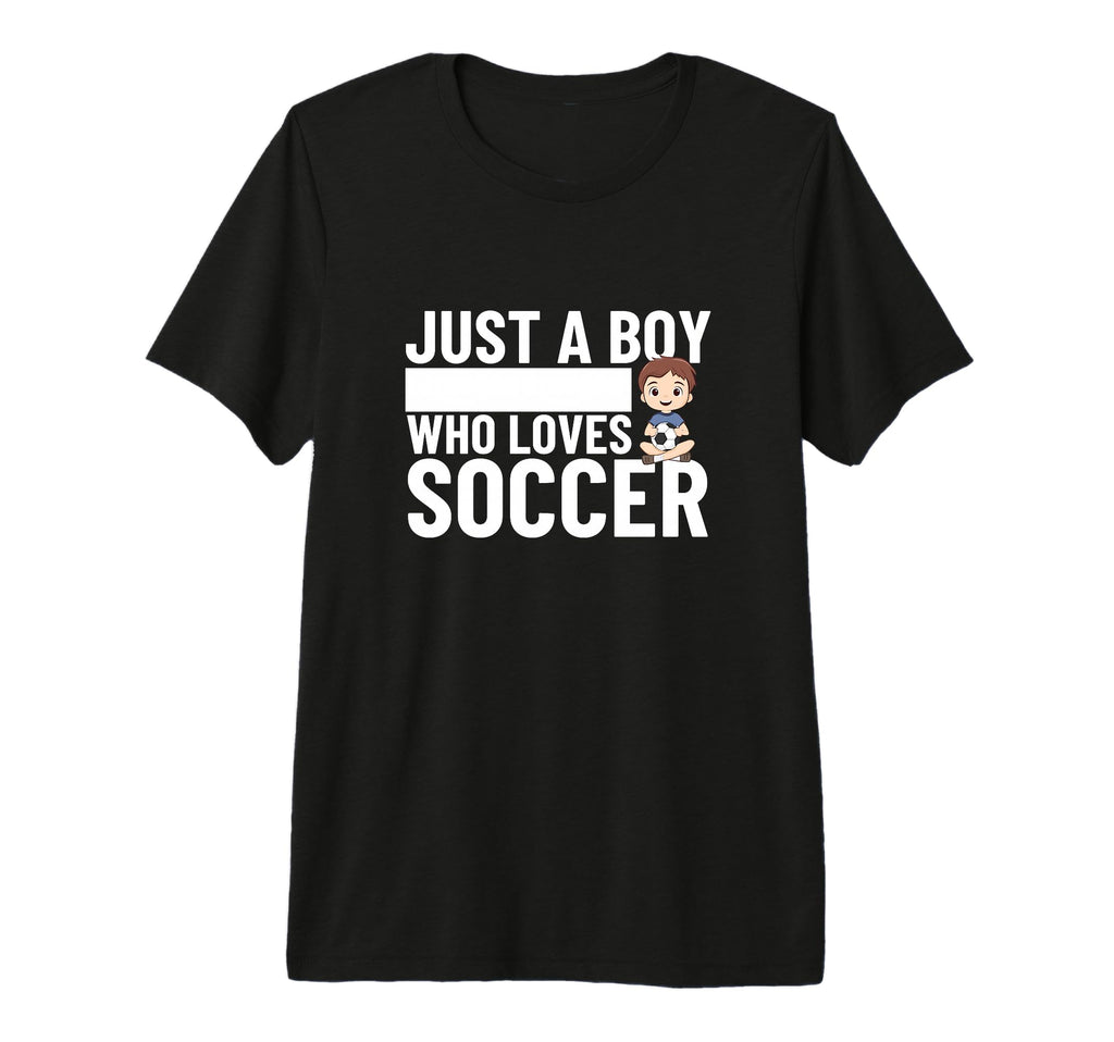 Soccer Player Just Who Loves Soccer T-Shirt - Fun Novelty Design Men Women - T-Shirt, Sweatshirt, Hoodie