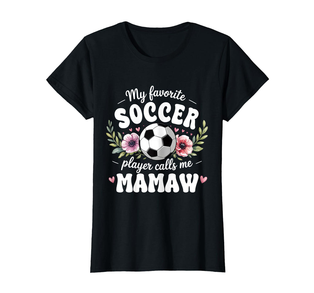 Womens My Favorite Soccer Player Calls T-Shirt - Fun Novelty Design Unisex - T-Shirt, Sweatshirt, Hoodie