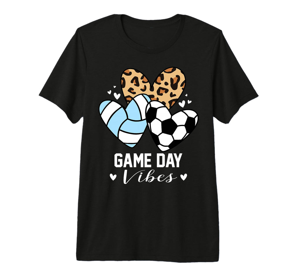 Game Day Vibes Funny Soccer Volleyball T-Shirt - Novelty Apparel Men Women - T-Shirt, Sweatshirt, Hoodie