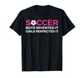 Soccer Invented It Perfected It T-Shirt - Custom Art Print Men Women - T-Shirt, Sweatshirt, Hoodie