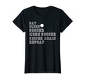 Soccer Funny Eat Sleep Soccer More T-Shirt - Fun Novelty Design for Adults - T-Shirt, Sweatshirt, Hoodie