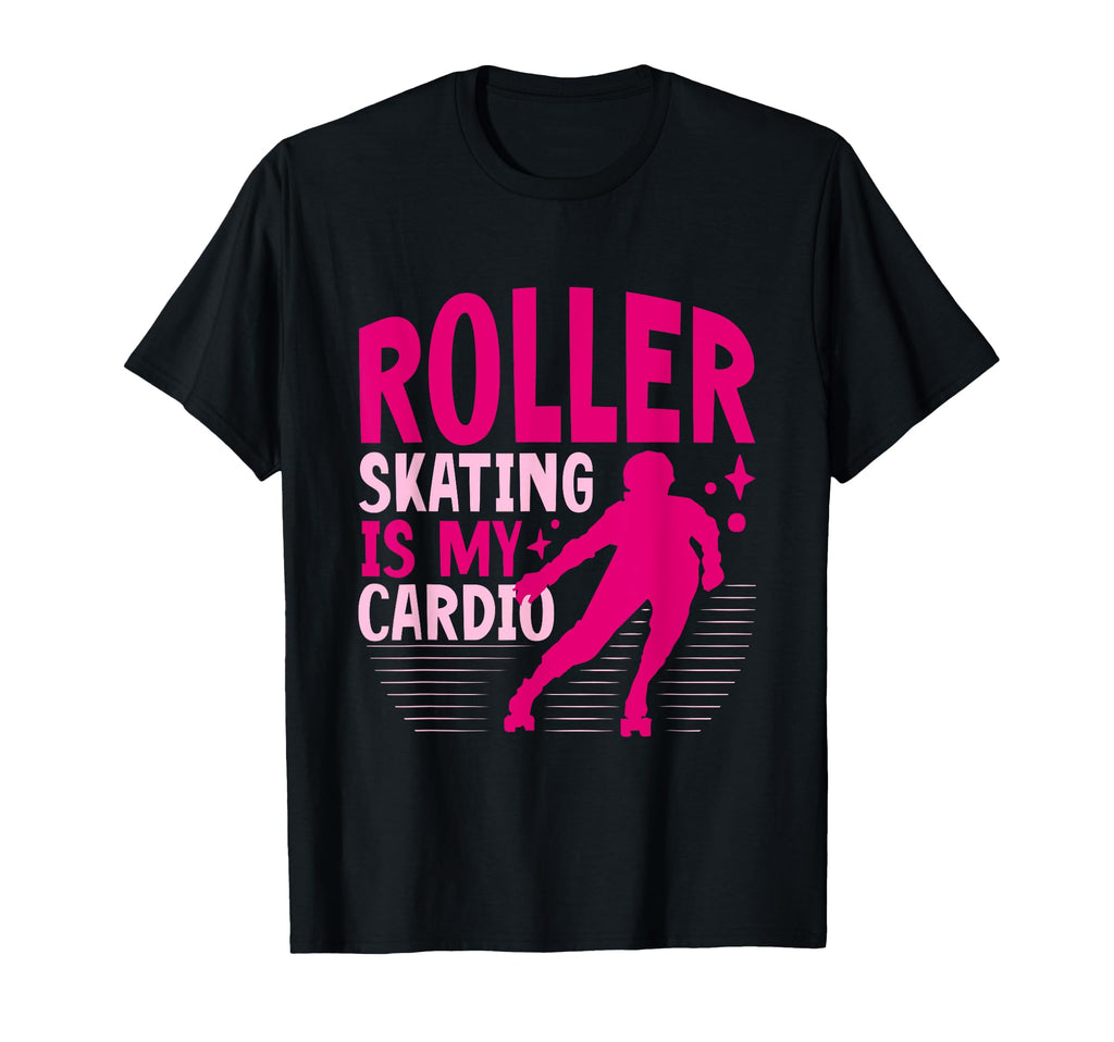 Roller Skating Is My Cardio Roller T-Shirt - Minimalist Print Men Women - T-Shirt, Sweatshirt, Hoodie