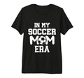My Soccer Mom Era Weekend Sideline Cheer T-Shirt - Graphic Print Unisex - T-Shirt, Sweatshirt, Hoodie