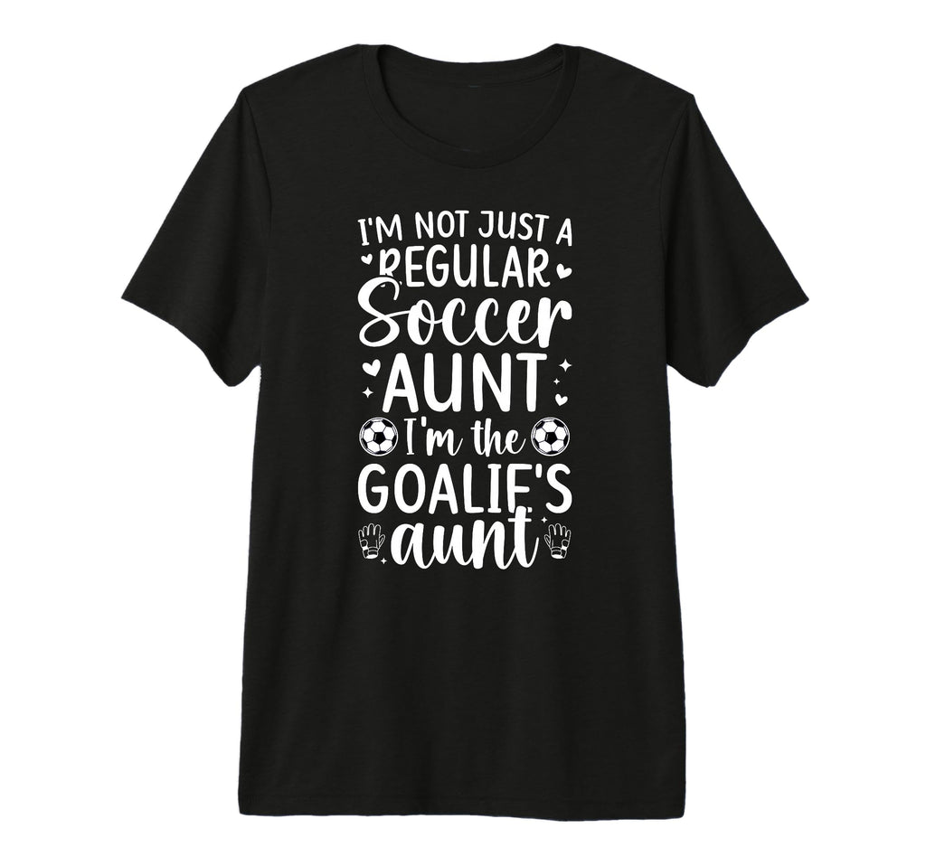 Im Soccer Goalie Aunt Soccer Keeper T-Shirt - Novelty Apparel Men Women - T-Shirt, Sweatshirt, Hoodie