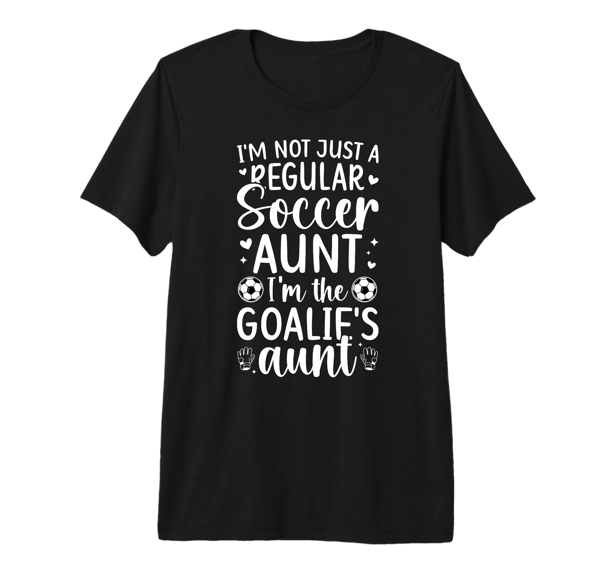 Im Soccer Goalie Aunt Soccer Keeper T-Shirt - Novelty Apparel Men Women - T-Shirt, Sweatshirt, Hoodie