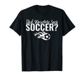 Soccer Player Gifts Accessories Hoodie - Novelty Apparel Unisex - T-Shirt, Sweatshirt, Hoodie