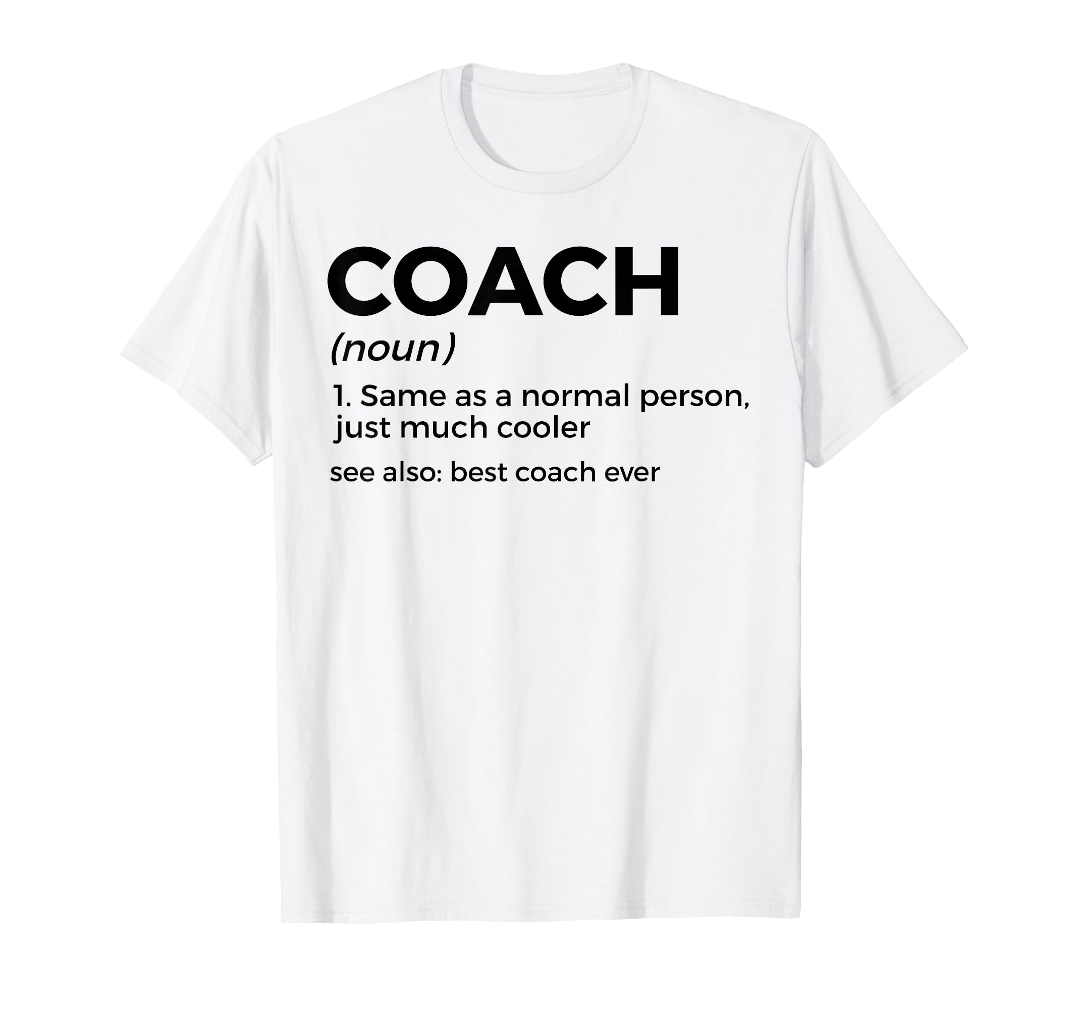 Coach Definition Funny Best Coach T-Shirt - Streetwear Style for Adults - T-Shirt, Sweatshirt, Hoodie