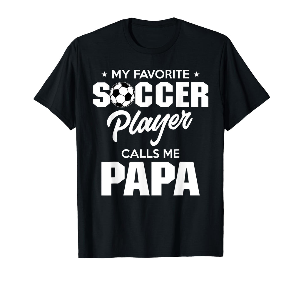 My Favorite Soccer Player Calls Me T-Shirt - Streetwear Style for Adults - T-Shirt, Sweatshirt, Hoodie