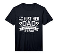 Mens Im Not Just Her Dad Im Also Her 1 T-Shirt - Novelty Apparel Unisex - T-Shirt, Sweatshirt, Hoodie