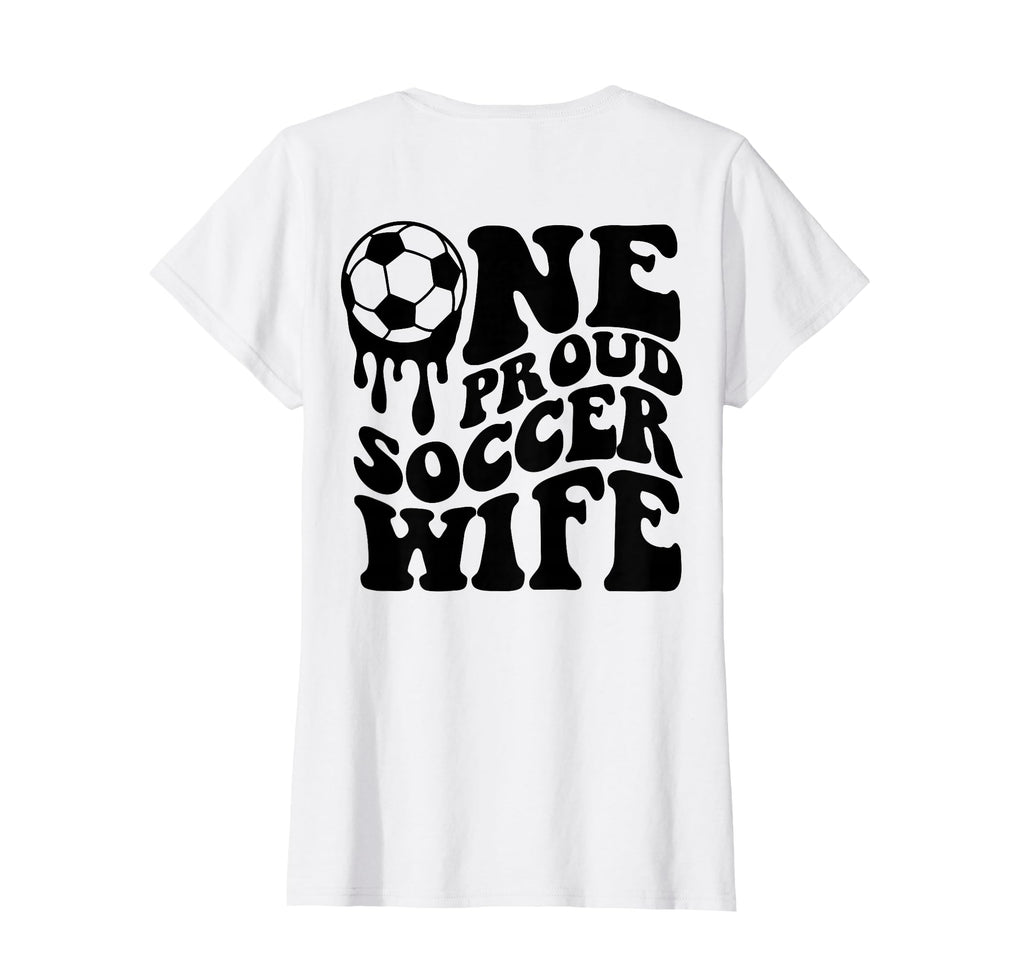 Proud Soccer Wife Soccer Ball Drip Back T-Shirt - Custom Art Print Unisex - T-Shirt, Sweatshirt, Hoodie