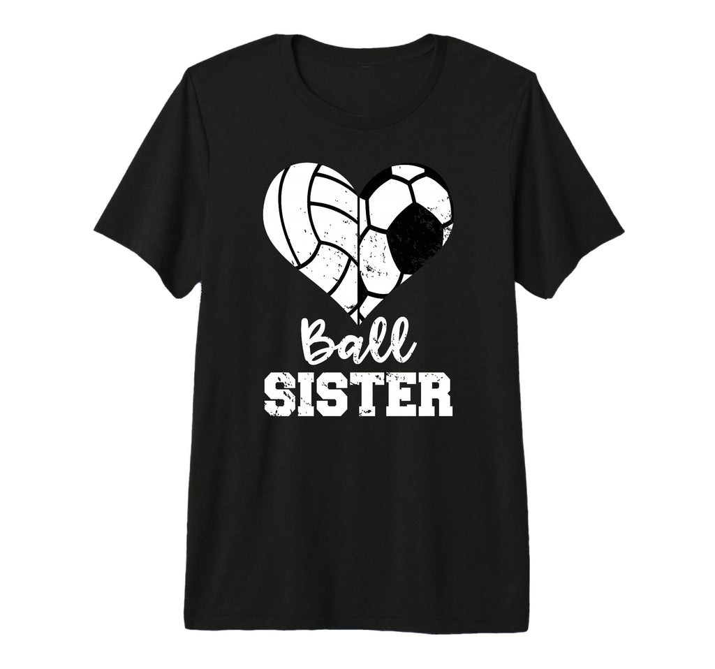 Soccer Volleyball Sister Funny Ball T-Shirt - Minimalist Print Unisex - T-Shirt, Sweatshirt, Hoodie