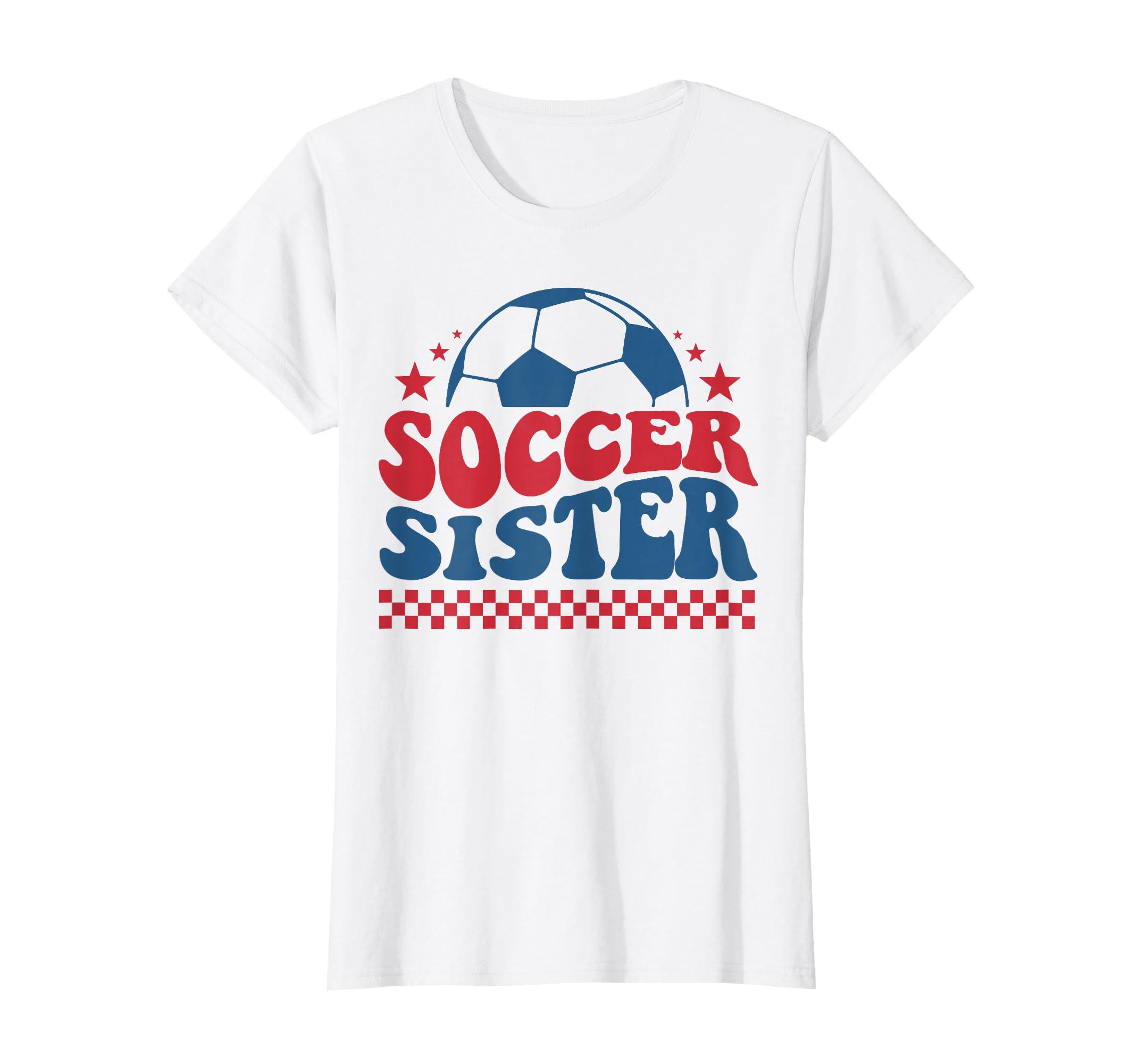 Soccer Sister Soccer Fan Support T-Shirt - Casual Everyday Wear Unisex - T-Shirt, Sweatshirt, Hoodie