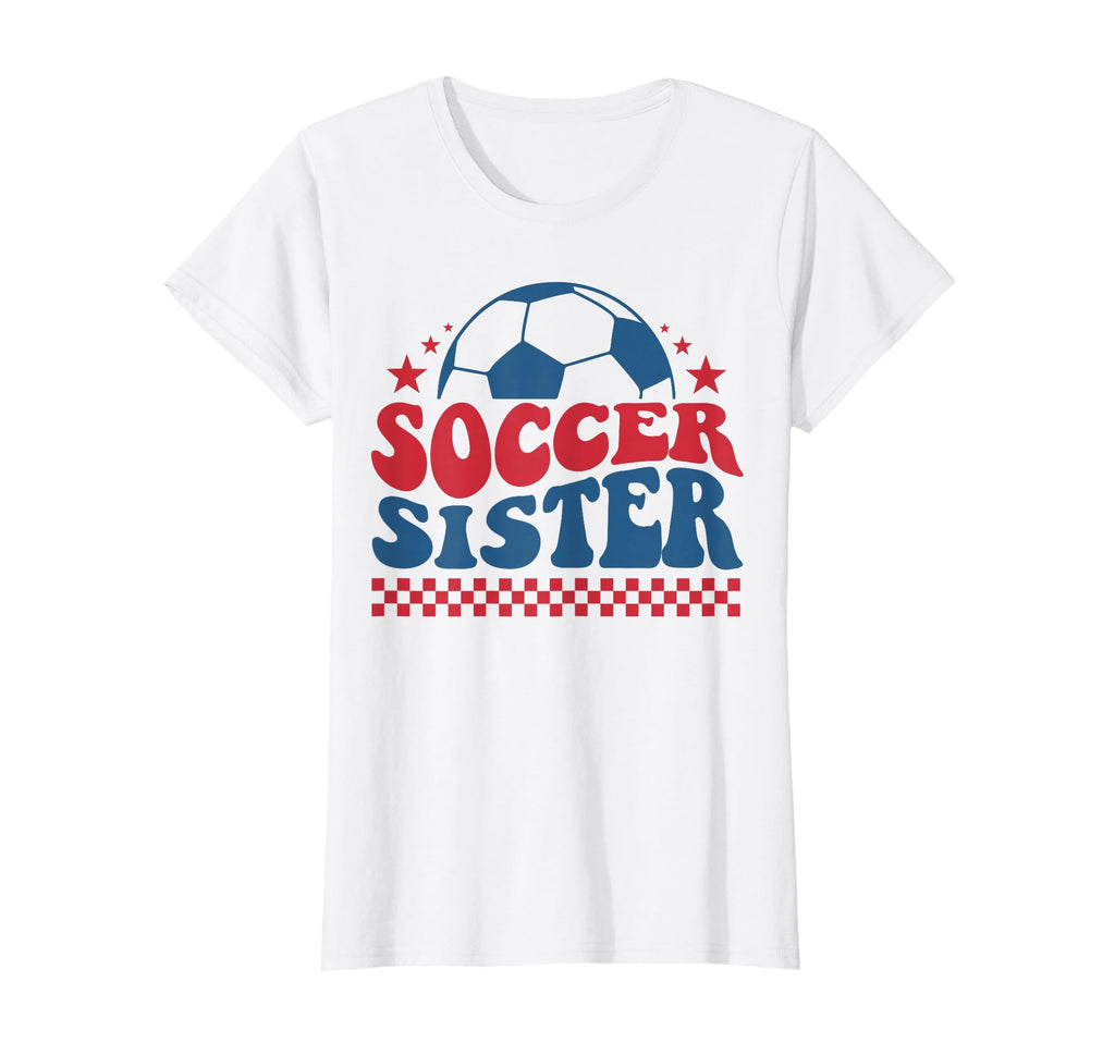 Soccer Sister Soccer Fan Support T-Shirt - Fun Novelty Design Men Women - T-Shirt, Sweatshirt, Hoodie