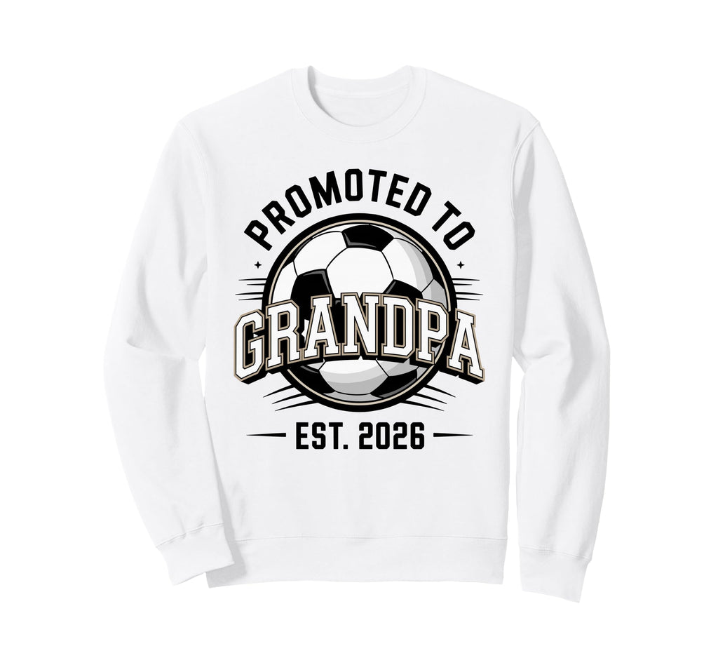 Promoted To Grandpa Est 2026 Sweatshirt - Streetwear Style for Adults - T-Shirt, Sweatshirt, Hoodie