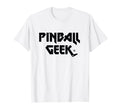 Pinball Geek Arcade Gaming T-Shirt - Custom Art Print Unisex - T-Shirt, Sweatshirt, Hoodie