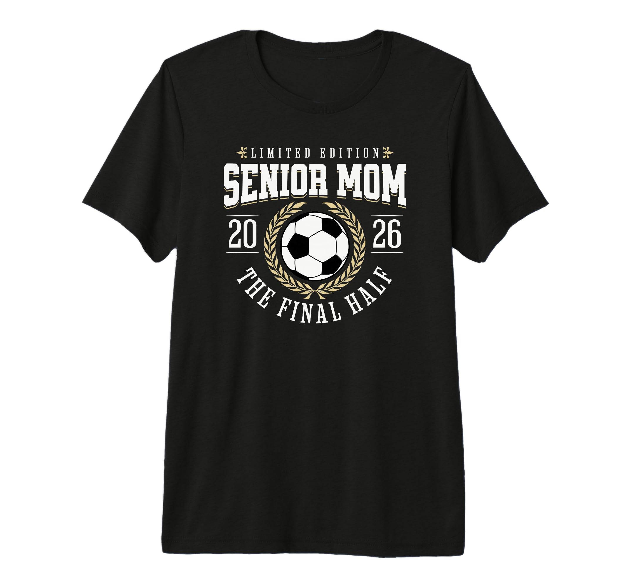 Senior Soccer Mom 2026 Final Half Tri T-Shirt - Fun Novelty Design Unisex - T-Shirt, Sweatshirt, Hoodie
