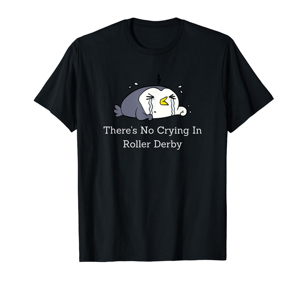 Theres No Crying Roller Derby Skating T-Shirt - Minimalist Print Men Women - T-Shirt, Sweatshirt, Hoodie