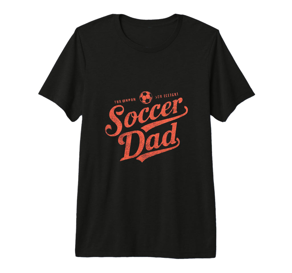 Soccer Dad Designs Daddy Fathers T-Shirt - Fun Novelty Design for Adults - T-Shirt, Sweatshirt, Hoodie