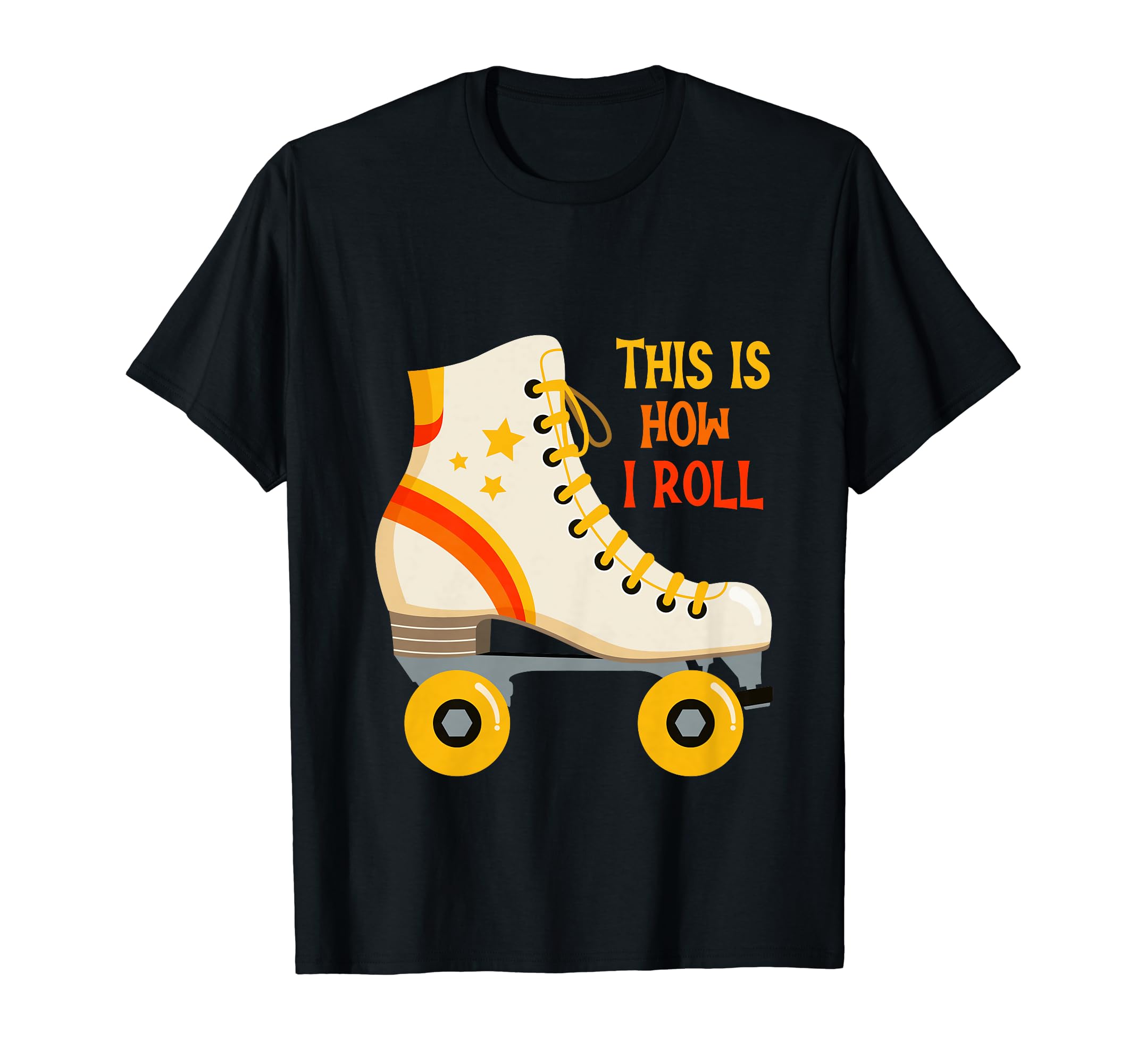 This Is How I Roll Roller Skating Skate T-Shirt - Trendy Graphic Men Women - T-Shirt, Sweatshirt, Hoodie