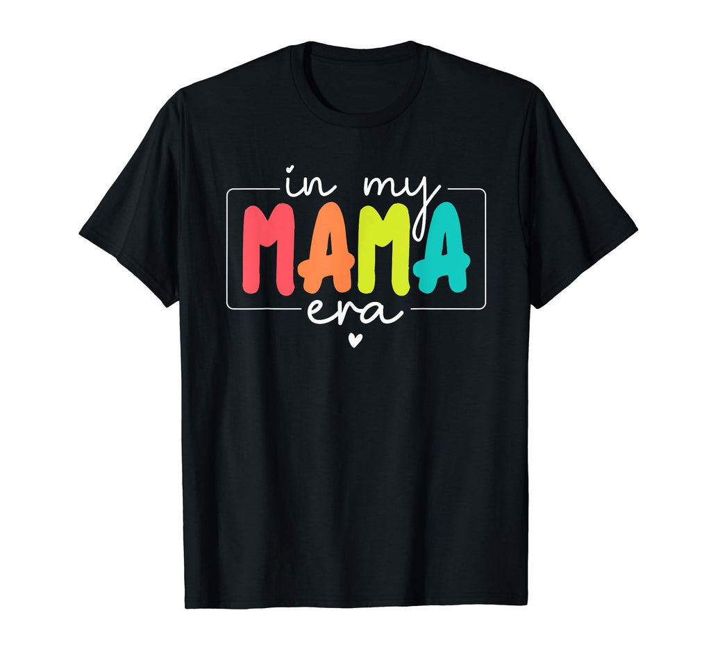 My Mama Era Mom T-Shirt - Custom Art Print Unisex - T-Shirt, Sweatshirt, Hoodie