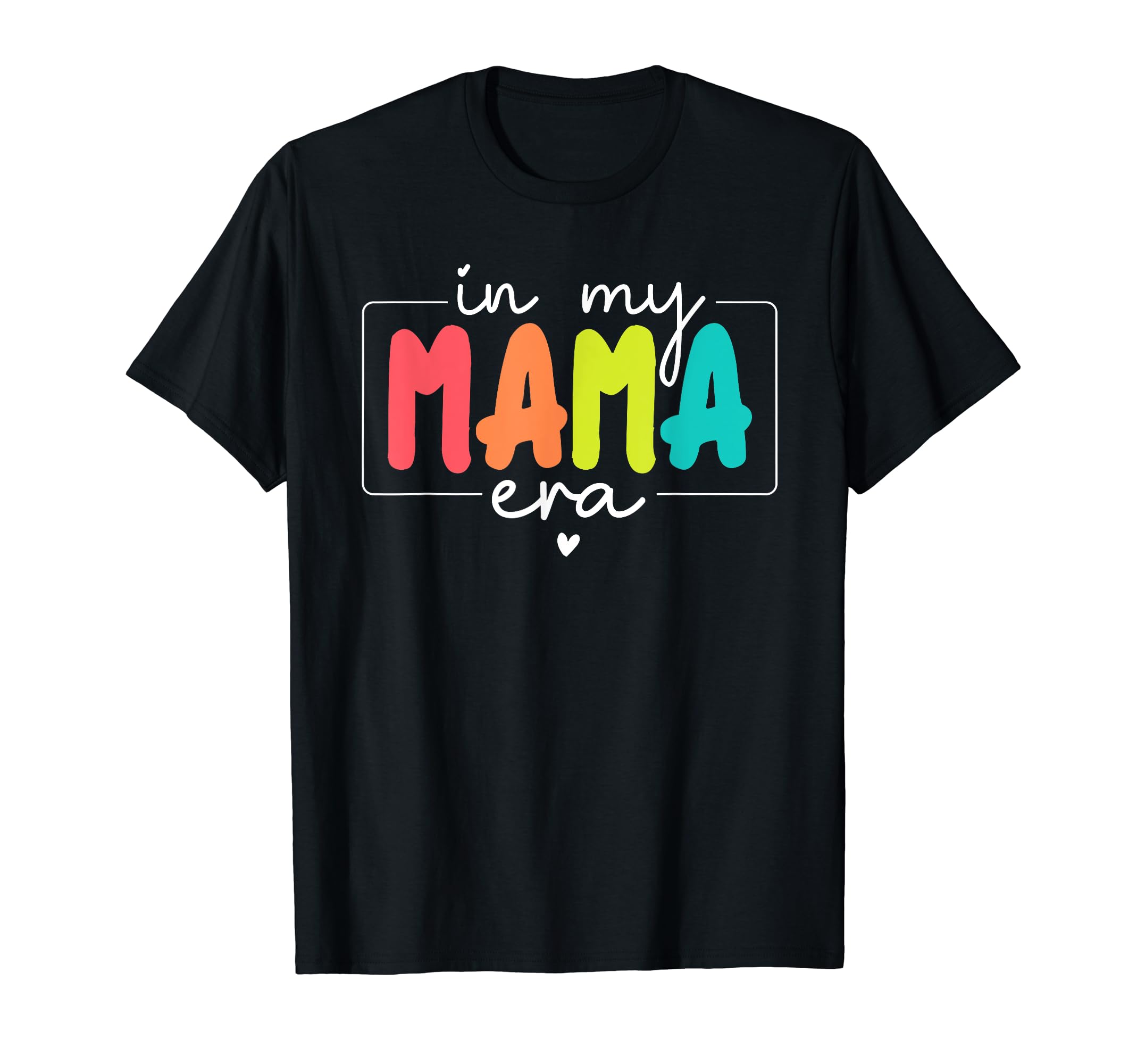 My Mama Era Mom T-Shirt - Custom Art Print Unisex - T-Shirt, Sweatshirt, Hoodie
