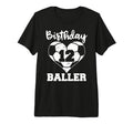 12Th Birthday Baller Funny 12 Year Old T-Shirt - Fun Novelty Design Unisex - T-Shirt, Sweatshirt, Hoodie