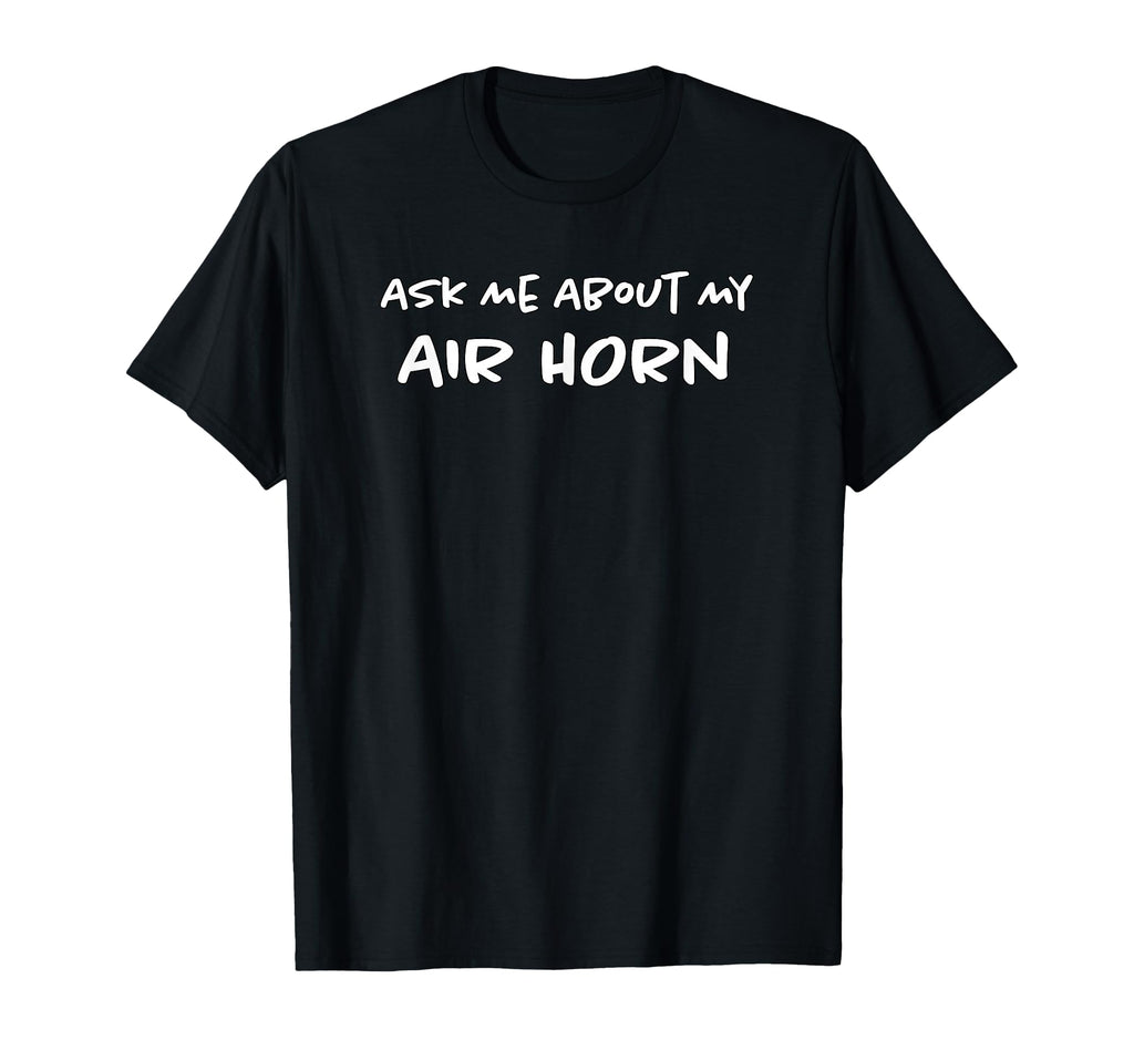 Ask Me About My Airhorn Soccer Game T-Shirt - Unique Graphic for Adults - T-Shirt, Sweatshirt, Hoodie