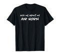 Ask Me About My Airhorn Soccer Game T-Shirt - Unique Graphic for Adults - T-Shirt, Sweatshirt, Hoodie
