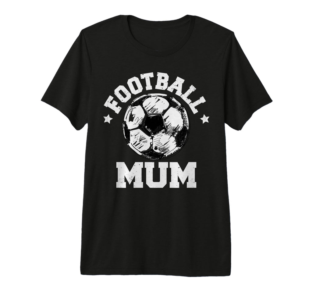 Football Mum Sketch Soccer Ball Proud T-Shirt - Novelty Apparel Unisex - T-Shirt, Sweatshirt, Hoodie