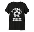 Football Mum Sketch Soccer Ball Proud T-Shirt - Novelty Apparel Unisex - T-Shirt, Sweatshirt, Hoodie