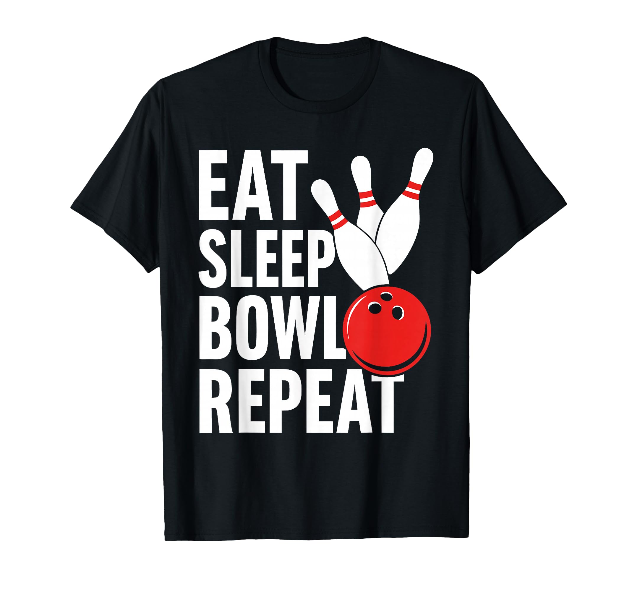 Eat Sleep Bowl Repeat T-Shirt - Novelty Apparel Unisex - T-Shirt, Sweatshirt, Hoodie