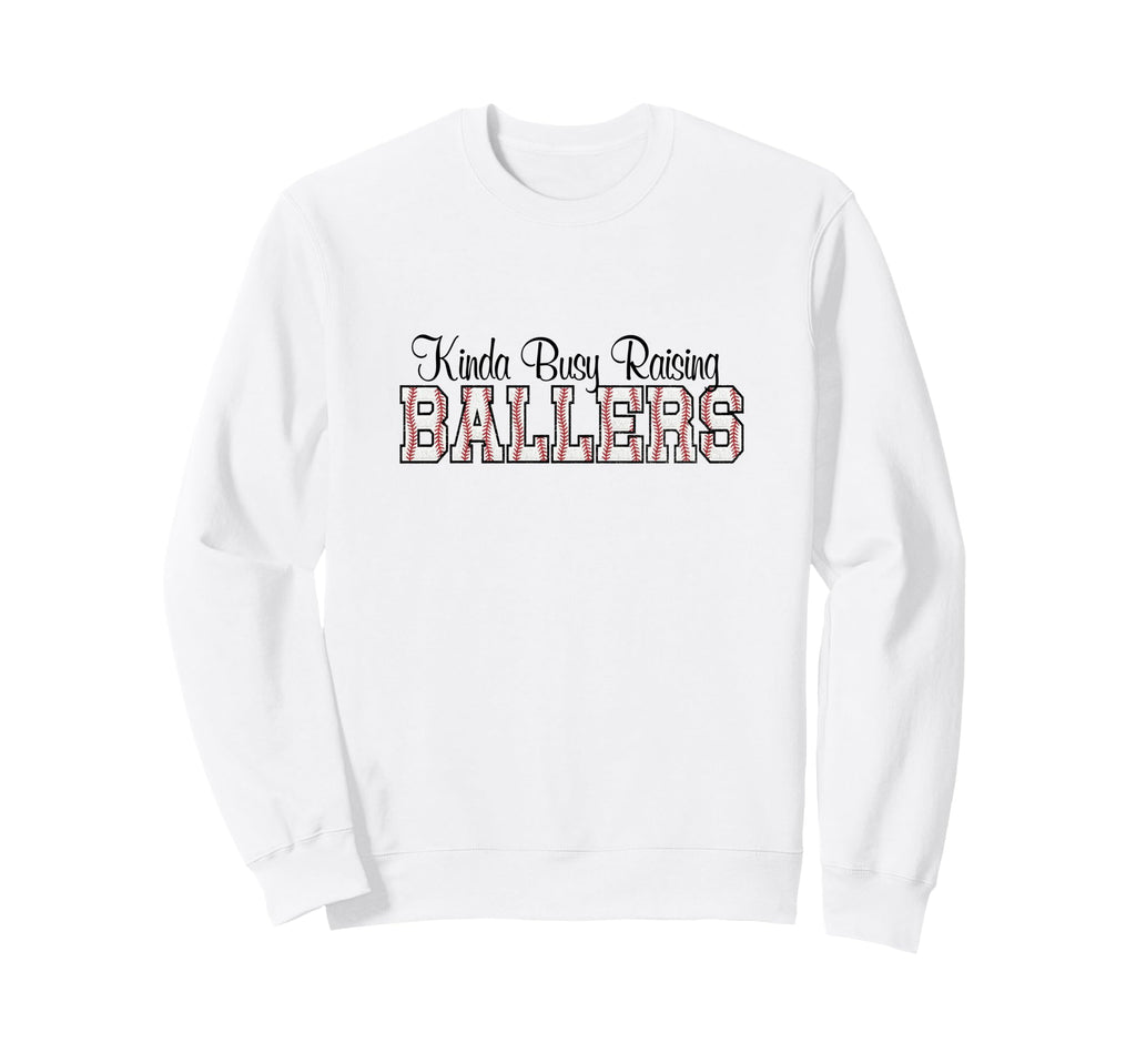 Kinda Busy Raising Ballers Funny Sweatshirt - Trendy Graphic Unisex - T-Shirt, Sweatshirt, Hoodie