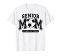 Senior Mom 2026 Soccer Proud Senior Mama T-Shirt - Novelty Apparel Unisex - T-Shirt, Sweatshirt, Hoodie
