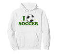 I Love Soccer Ball Sport Footie Fan Hoodie - Streetwear Style for Adults - T-Shirt, Sweatshirt, Hoodie