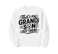 Thats My Grandson Out There Sweatshirt - Aesthetic Graphic Men Women - T-Shirt, Sweatshirt, Hoodie