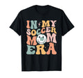 Groovy My Soccer Mom Era Funny T-Shirt - Trendy Graphic Unisex - T-Shirt, Sweatshirt, Hoodie