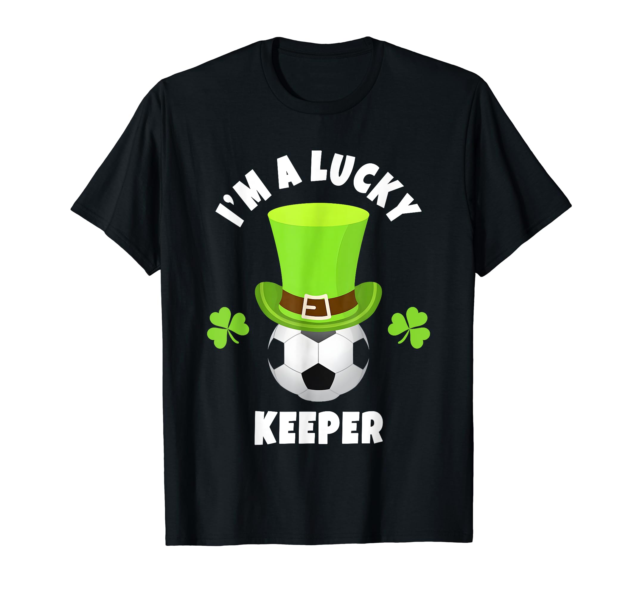 Goalkeeper St Patricks Day Novelties Sweatshirt - Trendy Graphic Unisex - T-Shirt, Sweatshirt, Hoodie