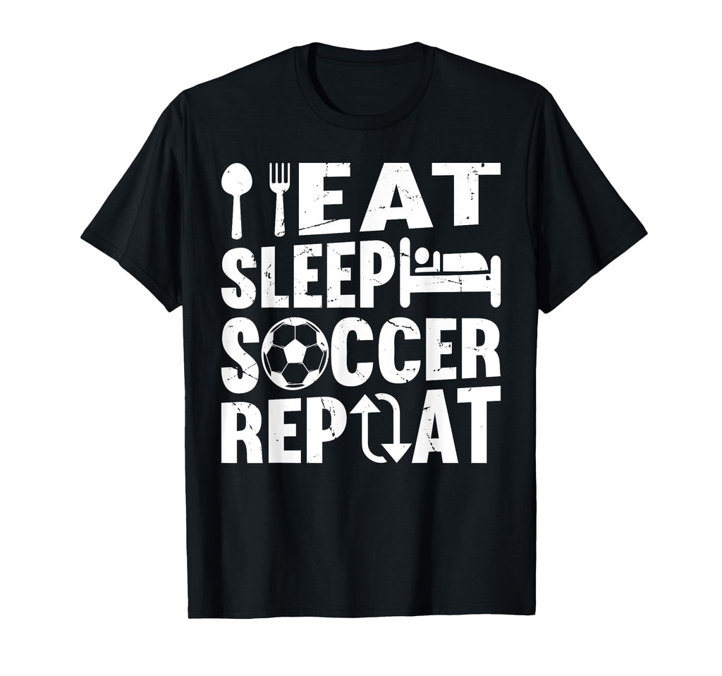 Eat Sleep Soccer Repeat Soccer Player T-Shirt - Custom Art Print Men Women - T-Shirt, Sweatshirt, Hoodie