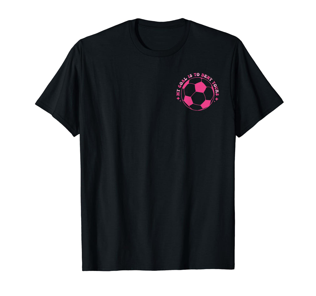 Funny Groovy My Goal Is To Deny T-Shirt - Casual Everyday Wear Men Women - T-Shirt, Sweatshirt, Hoodie