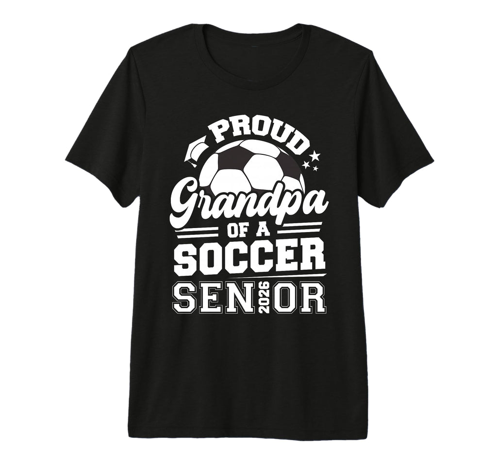Proud Grandpa Soccer Ball Senior 2026 T-Shirt - Unique Graphic for Adults - T-Shirt, Sweatshirt, Hoodie