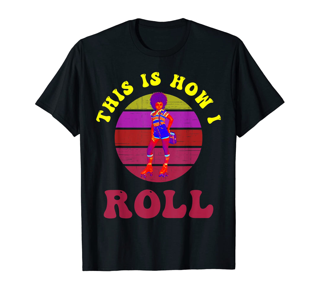 Roller Skates This Is How I Roll 60S T-Shirt - Custom Art Print for Adults - T-Shirt, Sweatshirt, Hoodie