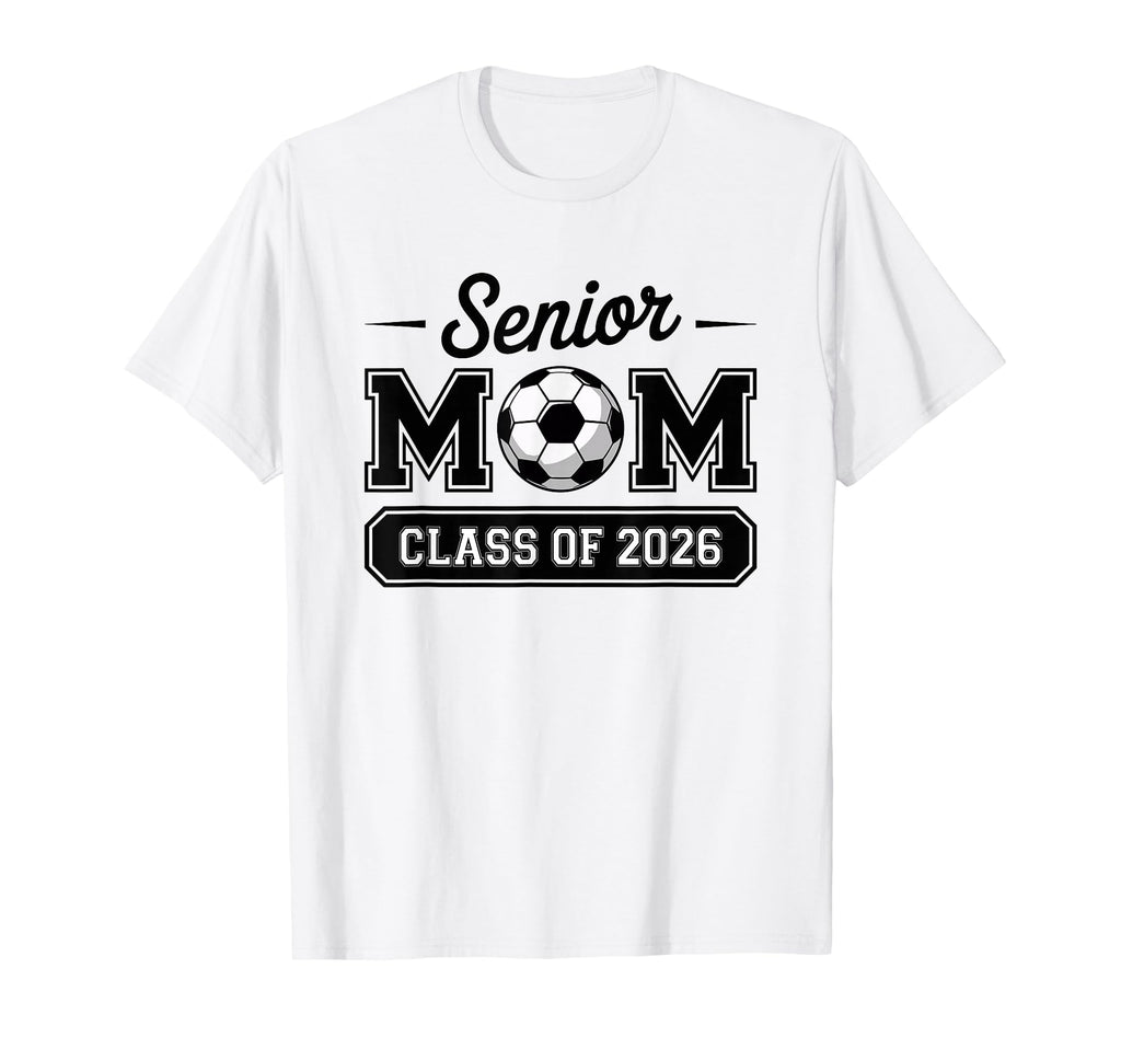Senior Soccer Mom Class 2026 Pride T-Shirt - Unique Graphic Men Women - T-Shirt, Sweatshirt, Hoodie