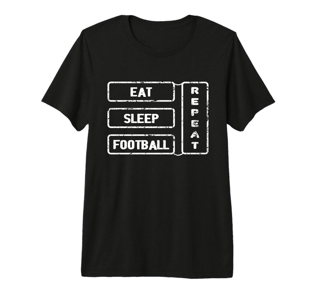 Football Fan Eat Sleep Football Repeat T-Shirt - Graphic Print for Adults - T-Shirt, Sweatshirt, Hoodie