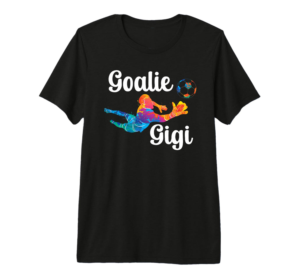 Soccer Goalie Gigi Soccer Keeper T-Shirt - Streetwear Style for Adults - T-Shirt, Sweatshirt, Hoodie