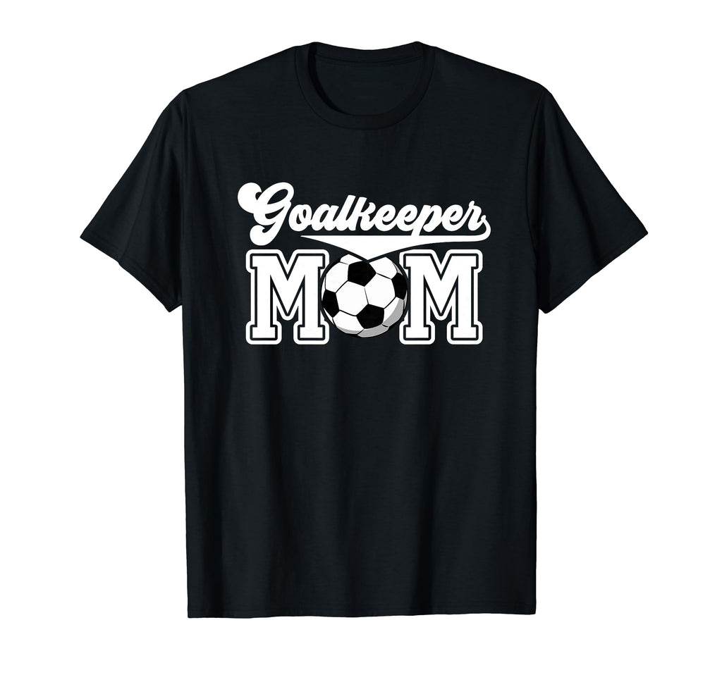 Soccer Goalkeeper Mom Best Mom Soccer T-Shirt - Unique Graphic Men Women - T-Shirt, Sweatshirt, Hoodie