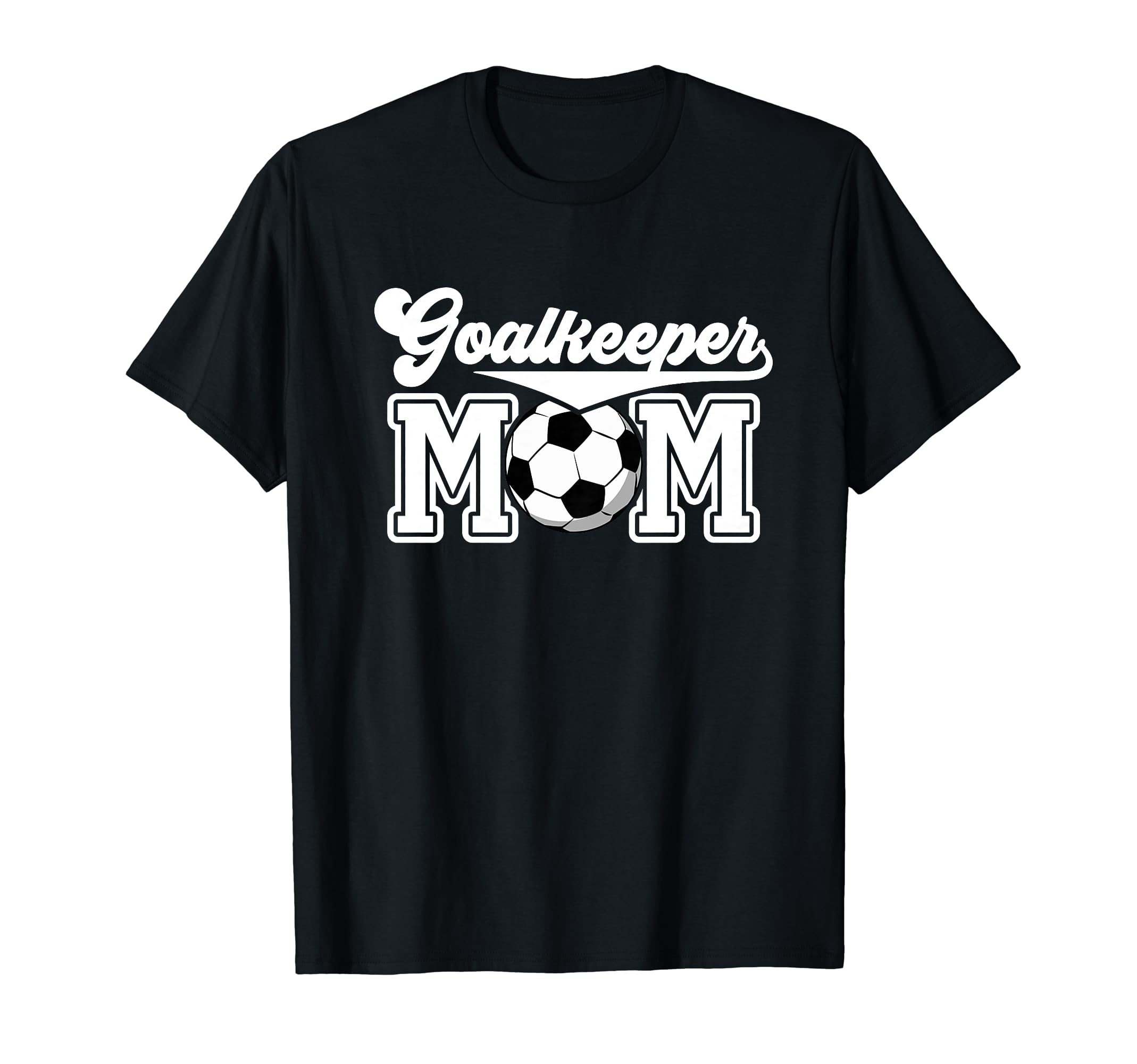 Soccer Goalkeeper Mom Best Mom T-Shirt - Streetwear Style for Adults - T-Shirt, Sweatshirt, Hoodie